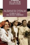 Albanesi d’Italia. Storia e volti del mondo Arbëresh